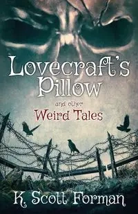 Lovecraft's Pillow and other Weird Tales - Scott Forman
