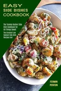 Easy Side Dishes Cookbook - Fermin Penton