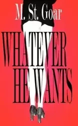 Whatever He Wants - St Goar M.