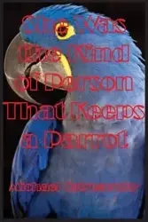 She Was the Kind of Person That Keeps a Parrot - Michael Ostrogorsky