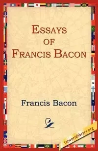 Essays of Francis Bacon - Francis Bacon
