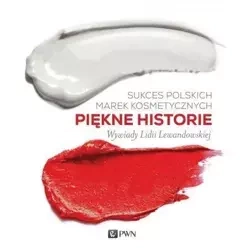 Sukces polskich marek kosmetycznych Piękne historie - Lidia Lewandowska