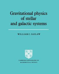 Grvttnl Physics of Stellar Systems - Saslaw William C.