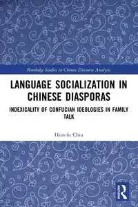 Language Socialization in Chinese Diasporas - Chiu Hsin-fu