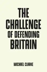 The challenge of defending Britain - Michael Clarke