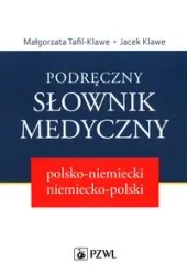 Podręczny słownik medyczny polsko-niemiecki - Jacek Klawe, Małgorzata Tafil-Klawe