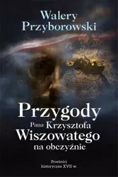 Przygody Pana Krzysztofa Wiszowatego na obczyźnie - Walery Przyborowski