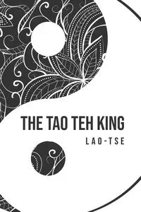 The Tao Teh King - Tse Lao