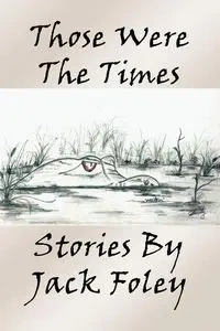 Those Were the Times - Jack Foley