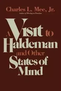 A Visit to Haldeman and Other States of Mind - Mee Charles L.
