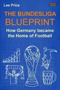 The Bundesliga Blueprint - Lee Price