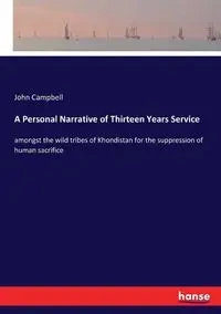 A Personal Narrative of Thirteen Years Service - John Campbell