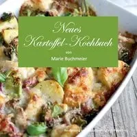 Neues Kartoffel-Kochbuch - Marie Buchmeier