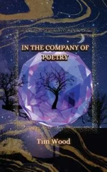 In the Company of Poetry - Tim Wood