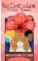 Nous sommes en guerre - Camille Colva