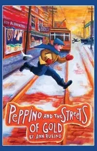 Peppino and the Streets of Gold - Ann Rubino