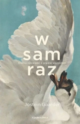 W sam raz. Krótka opowieść o prawie wszystkim - Jostein Gaarder