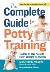 The Complete Guide to Potty Training - Michelle D. Swaney
