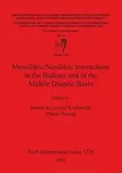 Mesolithic/Neolithic Interactions in the Balkans and in the Middle Danube Basin - Kozlowski Janusz Krzysztof