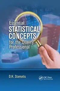 Essential Statistical Concepts for the Quality Professional - Stamatis D. H.