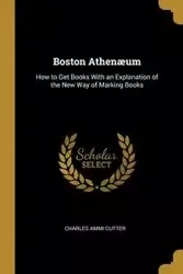 Boston Athenæum - Charles Cutter
