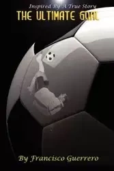 The Ultimate Goal - Francisco Guerrero