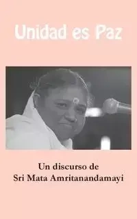 Unidad es Paz - Sri Mata Amritanandamayi Devi