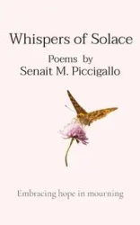 Whispers of Solace - Piccigallo Senait   M.