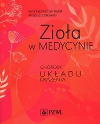 Zioła w medycynie. Choroby układu krążenia - Ilona Kaczmarczyk-Sedlak