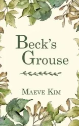 Beck's Grouse - Kim Maeve