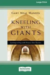 Kneeling with Giants - Gary Neal Hansen