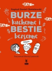 Burze kuchenne i bestie bezsenne. Dla chłopców - Daniel Chmielewski, Maciej Łazowski (ilustr.)
