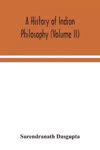 A history of Indian philosophy (Volume II) - Dasgupta Surendranath