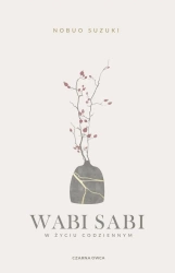 Wabi Sabi. W życiu codziennym - Nobuo Suzuki