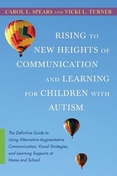 Rising to New Heights of Communication and Learning for Children with Autism - Spears Carol L.