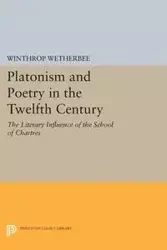 Platonism and Poetry in the Twelfth Century - Wetherbee Winthrop