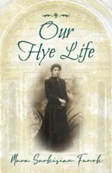 Our Hye Life - Mara Fanok Sarkisian