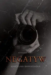 Negatyw - Marcelina Baranowska