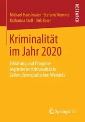 Kriminalität im Jahr 2020 - Michael Hanslmaier
