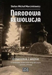 Narodowa rewolucja. O nazizmie i wojnie na... - Stefan Michał Marcinkiewicz