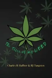 The Tales of my Weed - Charles Haffner R