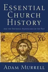 Essential Church History - Adam Murrell