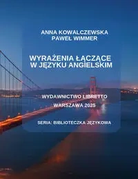 Wyrażenia łączące w języku angielskim - Anna Kowalczewska, Paweł Wimmer