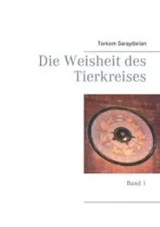 Die Weisheit des Tierkreises - Saraydarian Torkom