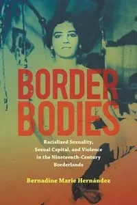 Border Bodies - Bernadine Marie Hernández