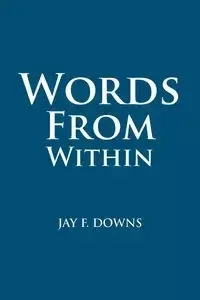 Words from Within - Downs Jay F.