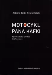 Motocykl Pana Kafki - Janusz Jano Mielczarek
