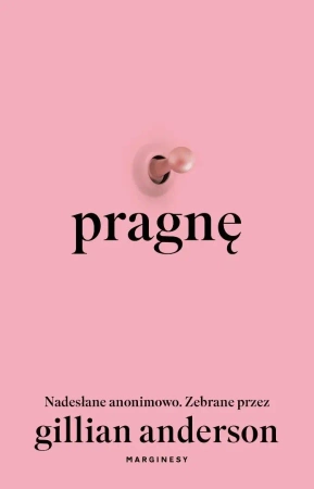 Pragnę. Nadesłane anonimowo - Gillian Anderson