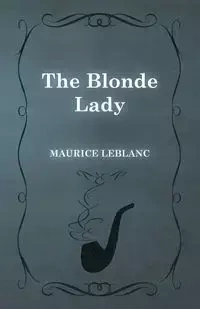The Blonde Lady - Maurice Leblanc