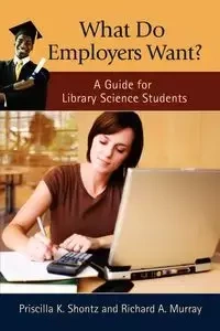 What Do Employers Want? - Priscilla K. Shontz